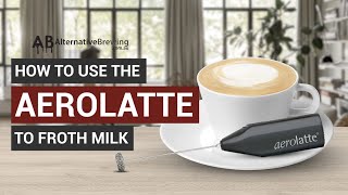 How To Use the AeroLatte To Froth Milk [upl. by Crescin]