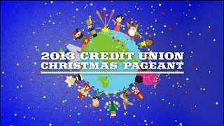 2013 Credit Union Christmas Pageant [upl. by Aramahs]