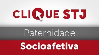 Clique STJ  Paternidade Socioafetiva 05102018 [upl. by Kuth]